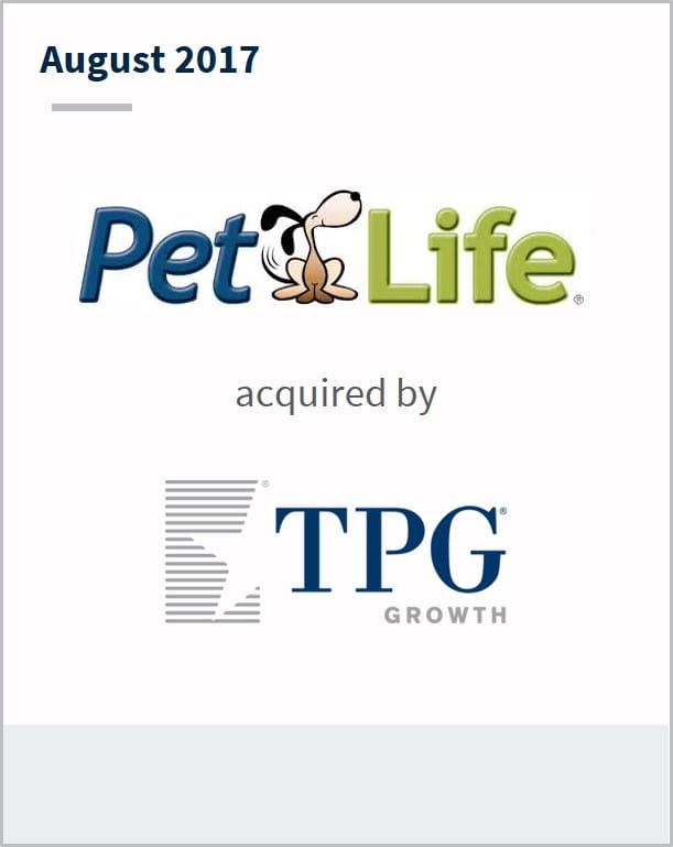 August 2017 PetLife acquired TPG Growth
