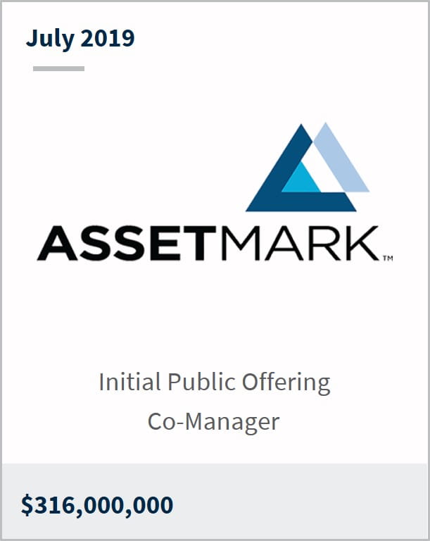 July 2019 AssetMark $316,000,000 initial public offering co-manager 