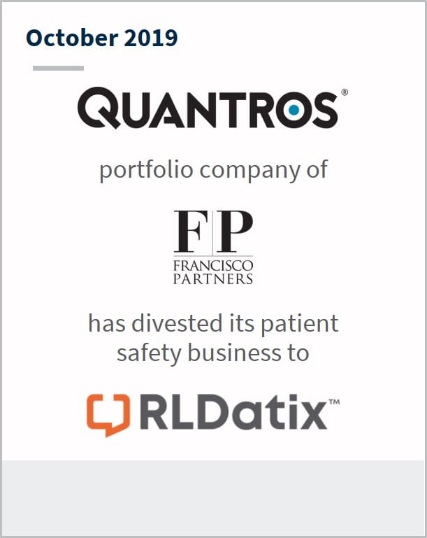 October 2019 Quantros a portfolio company of FP has divested its patient safety business to RLDatix
