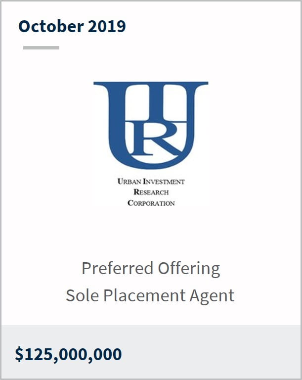 October 2019 Urban Investment Research Corporations $125M preferred offering sole placement agent