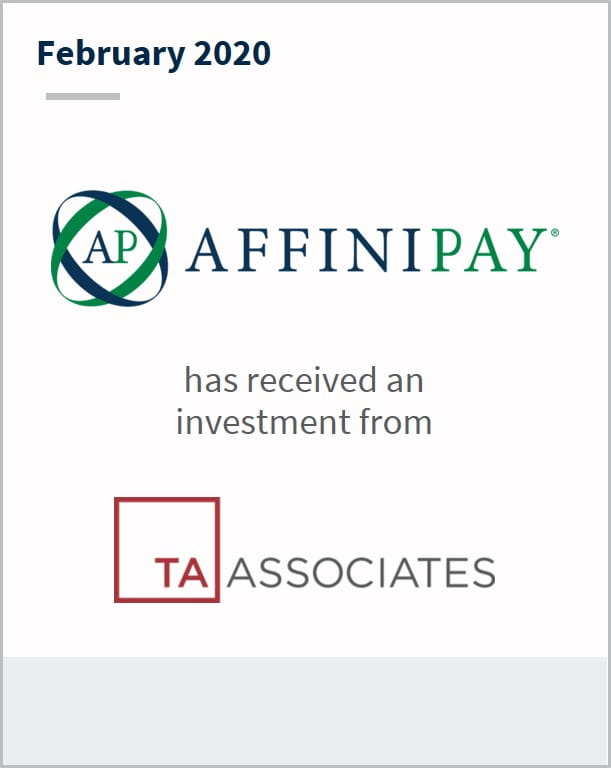 February 2020 Affinipay has received an investment from TA Associates 