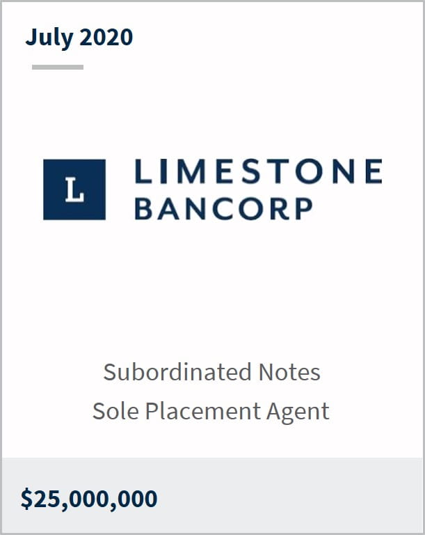 July 2020 Limestone Bancorp $25M subordinated notes sole placement agent