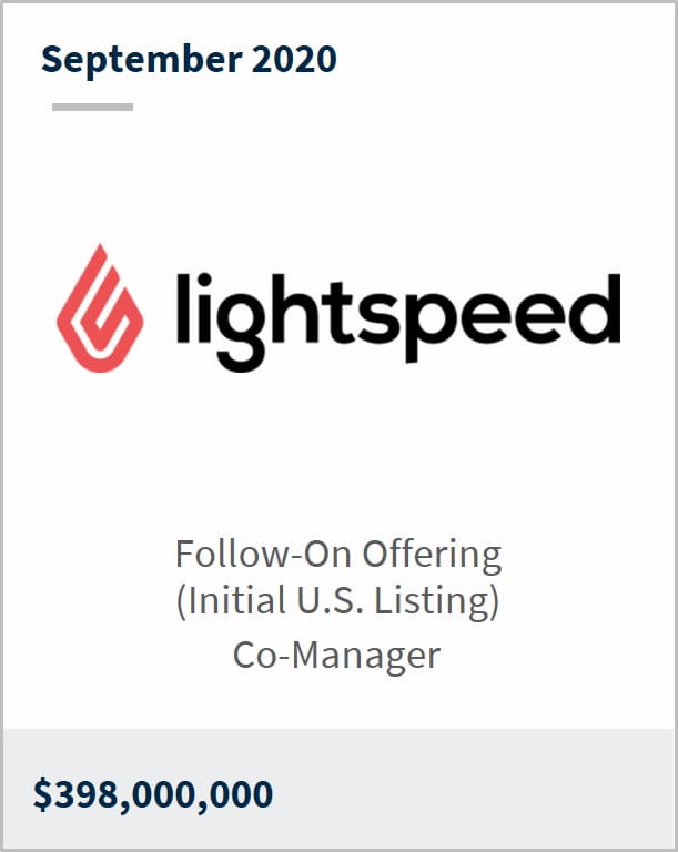 September 2020 Lightspeed $398,000,000 follow-on offering (Initial US listing) co-manager 