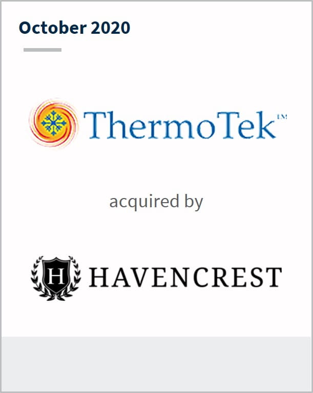 October 2020 ThermoTek Inc has been acquired by Havencrest