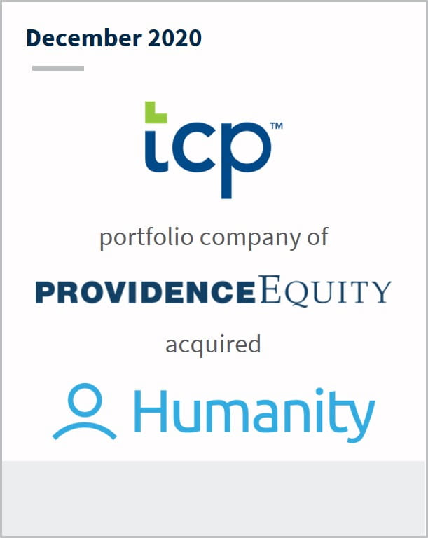 December 2020 TCP a portfolio company of ProvidenceEquity  has acquired Humanity