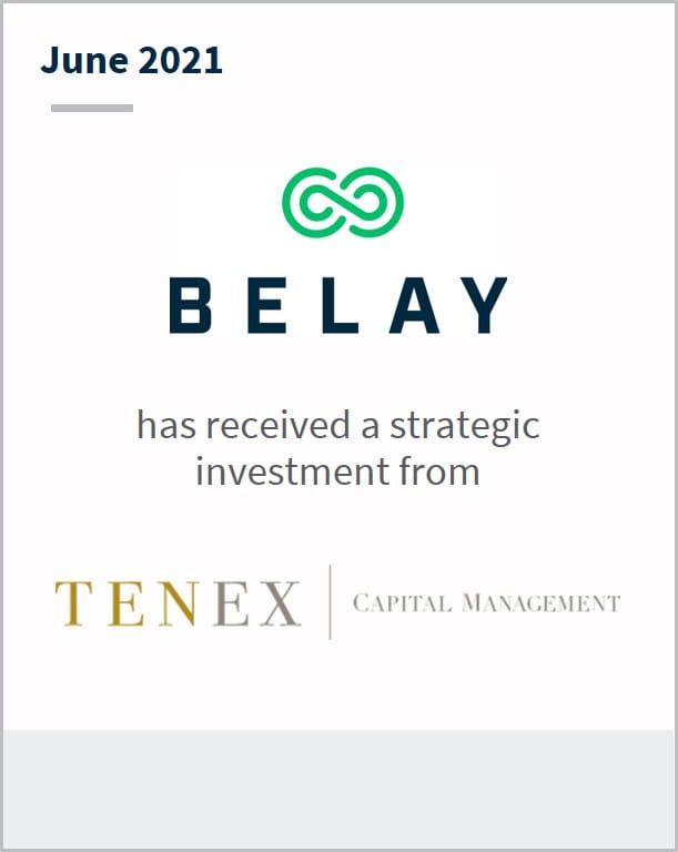 June 2021 BELAY Solutions has received a strategic investment from Tenex 