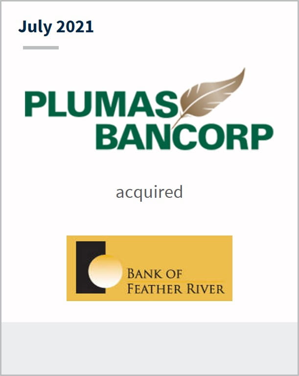 July 2021 Plumas Bancorp has acquired Bank of Feather River