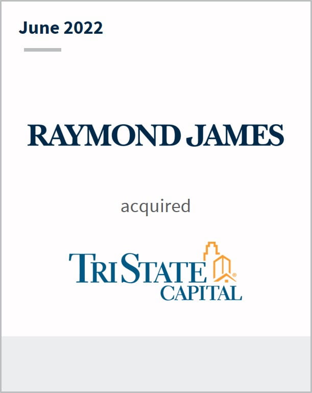 June 2022 Raymond James has acquired TriState Capital